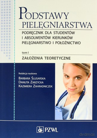 Podstawy pielęgniarstwa T.1 [KSĄŻKA]