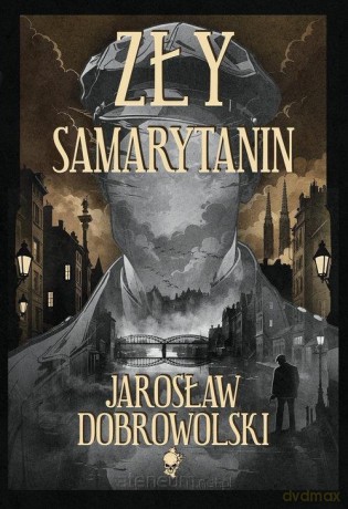 Zły Samarytanin - Jarosław Dobrowolski [KSIĄŻKA]