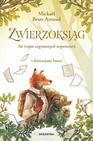 Zwierzoksiąg (Tom 1) Na tropie zaginionych wspomnień - Mickael Brun-Arnaud [KSIĄŻKA]