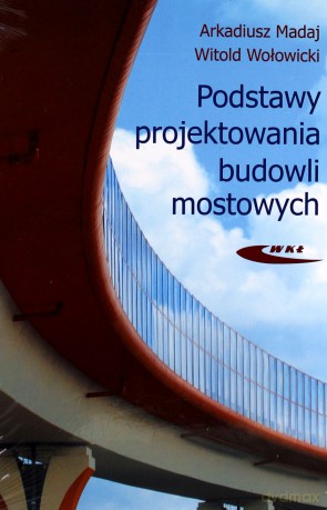 Podstawy projektowania budowli mostowych [KSĄŻKA]
