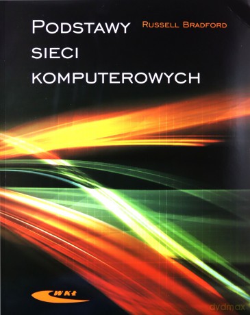 Podstawy sieci komputerowych [KSĄŻKA]