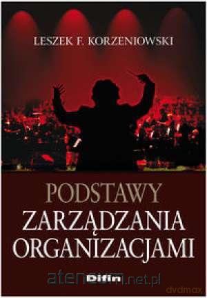 Podstawy zarządzania organizacjami [KSĄŻKA]