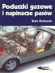 Poduszki gazowe i napinacze pasów - Uwe Rokosch [KSĄŻKA]