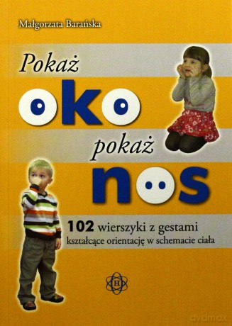 Pokaż oko pokaż nos - Małgorzata Barańska [KSĄŻKA]