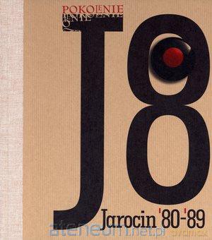Pokolenie J8. Jarocin 80-89 [KSĄŻKA]
