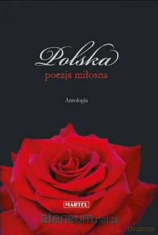 Polska poezja miłosna. Antologia [KSĄŻKA]