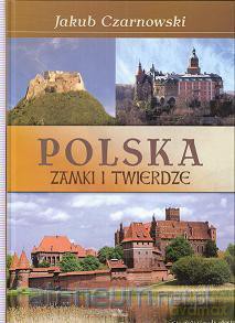 Polska zamki i twierdze [KSĄŻKA]
