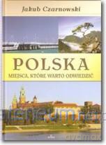 Polska- miejsca, które warto odwiedzić [KSĄŻKA]