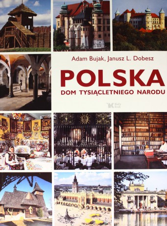Polska. Dom tysiącletniego narodu [KSĄŻKA]