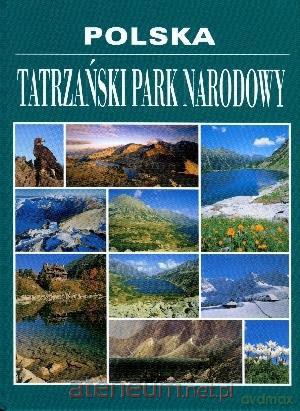 Polska. Tatrzański Park Narodowy [KSĄŻKA]
