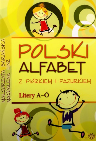 Polski alfabet z piórkiem i pazurkiem Litery A-Ó [KSĄŻKA]