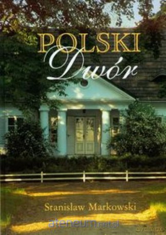 Polski dwór + kolorowa mapa [KSĄŻKA]