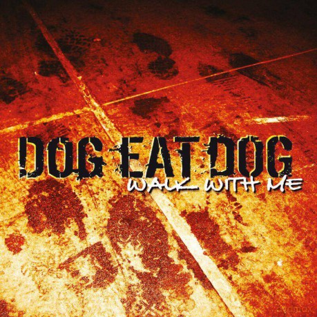 Dog Eat Dog: Walk With Me (digipack) [CD]