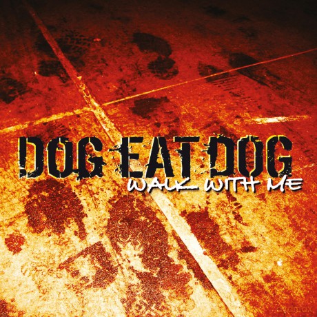 Dog Eat Dog: Walk With Me (digipack) [CD]