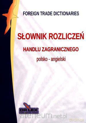 Polsko-angielski słownik rozliczeń handlu zagranic [KSĄŻKA]