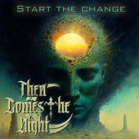 Then Comes The Night: Start The Change [CD]