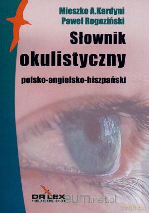 Polsko-angielsko-hiszpański słownik okulistyczny [KSĄŻKA]