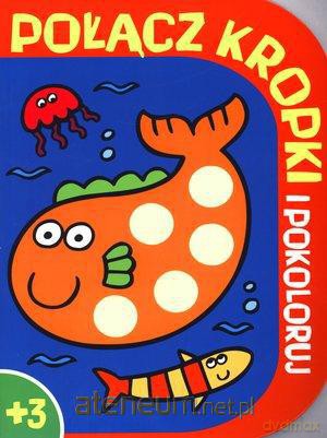 Połącz kropki i pokoloruj [KSĄŻKA]