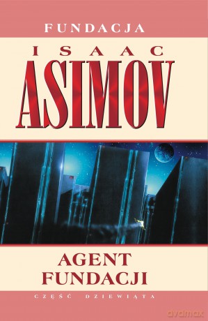 Agent Fundacji. Fundacja (Tom 9) - Isaac Asimov [KSIĄŻKA]