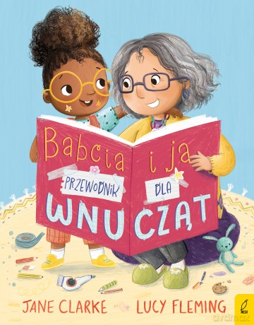Babcia i ja. Przewodnik dla wnucząt - Jane Clarke [KSIĄŻKA]