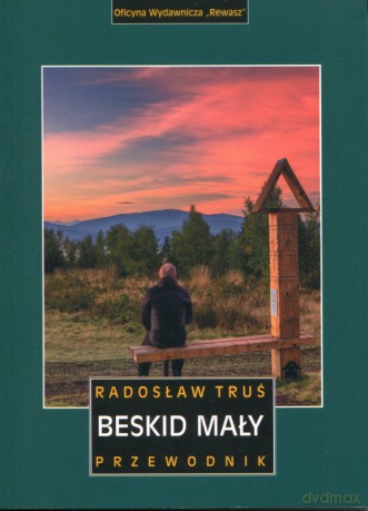 Beskid Mały. Przewodnik wyd. 4 - Radosław Truś [KSIĄŻKA]