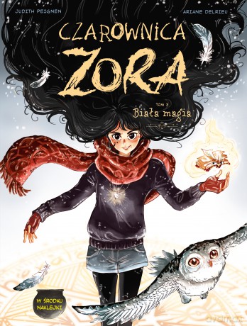 Biała magia. Czarownica Zora (Tom 3) - Judith Peignen, Ariane Delrieu [KOMIKS]