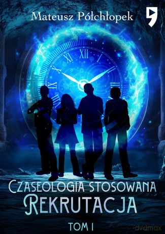 Czaseologia stosowana. Rekrutacja (Tom 1) - Mateusz Półchłopek [KSIĄŻKA]