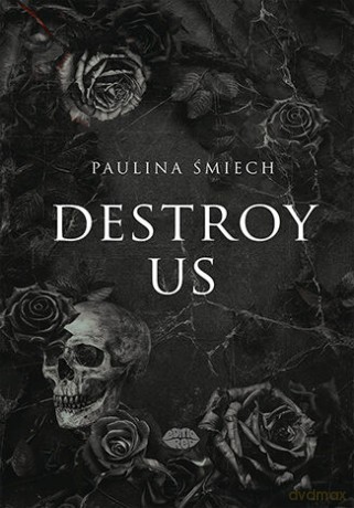 Destroy Us - Paulina Śmiech [KSIĄŻKA]