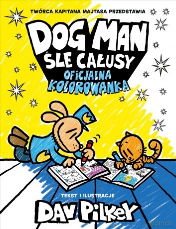 Dogman śle całusy. Oficjalna kolorowanka - Dav Pilkey [KSIĄŻKA]