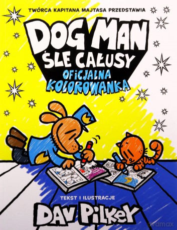 Dogman śle całusy. Oficjalna kolorowanka - Dav Pilkey [KSIĄŻKA]