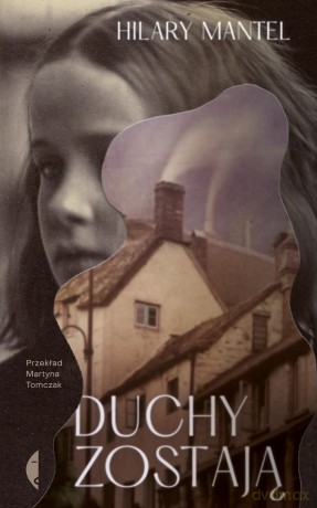 Duchy zostają - Hilary Mantel [KSIĄŻKA]