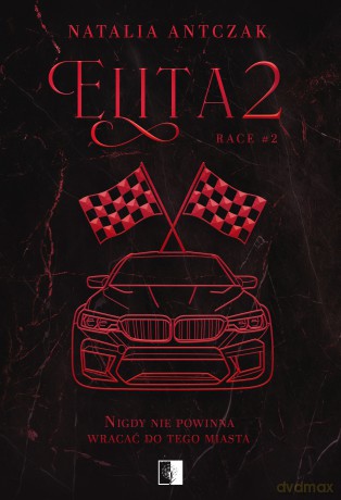 Elita. Race (Tom 2) - Natalia Antczak [KSIĄŻKA]