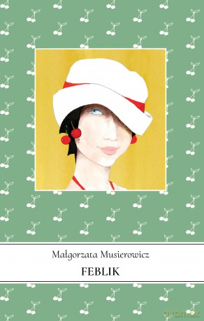 Feblik. Jeżycjada (Tom 21) - Małgorzata Musierowicz [KSIĄŻKA]