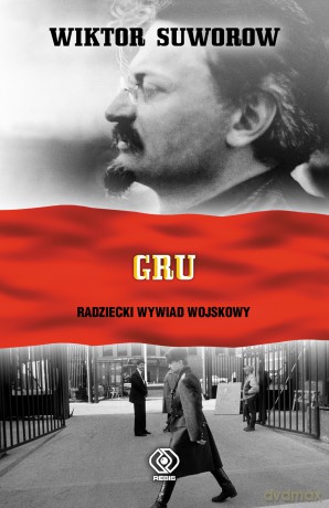 GRU. Radziecki Wywiad Wojskowy - Wiktor Suworow [KSIĄŻKA]