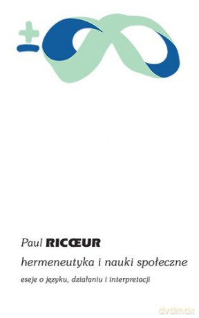 Hermeneutyka i nauki społeczne. Eseje o języku, działaniu i interpretacji - Paul Ricoeur [KSIĄŻKA]