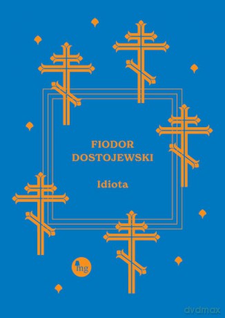 Idiota - Fiodor Dostojewski [KSIĄŻKA]