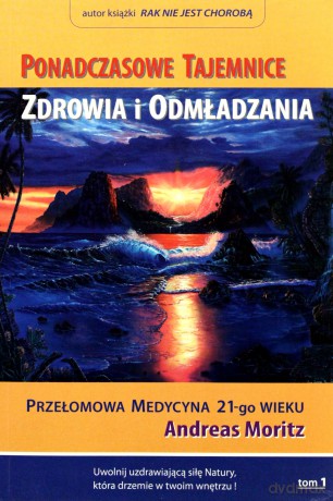 Ponadczasowe tajemnice zdrowia i odmładzania T.1 [KSĄŻKA]