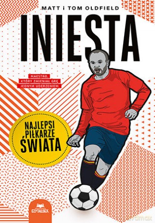 Iniesta. Najlepsi piłkarze świata - Matt Oldfield, Tom Oldfield [KSIĄŻKA]