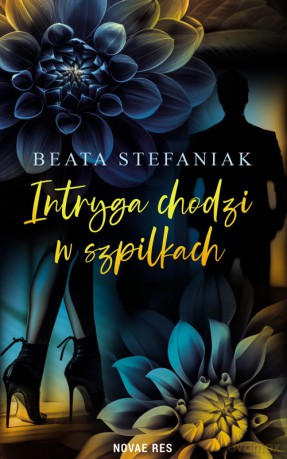 Intryga chodzi w szpilkach - Beata Stefaniak [KSIĄŻKA]