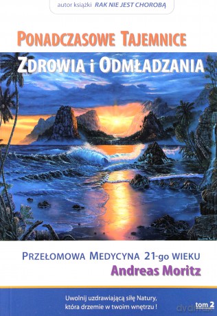 Ponadczasowe tajemnice zdrowia i odmładzania T.2 [KSĄŻKA]