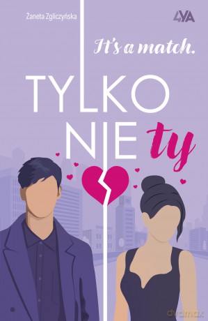 It's a match. Tylko nie ty - Żaneta Zgliczyńska [KSIĄŻKA]