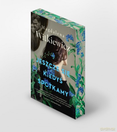 Jeszcze się kiedyś spotkamy (ilustrowane brzegi) - Magdalena Witkiewicz [KSIĄŻKA]