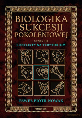 Konflikty na terytorium. Biologika Sukcesji Pokoleniowej. Sezon 3 - Paweł Piotr Nowak [KSIĄŻKA]