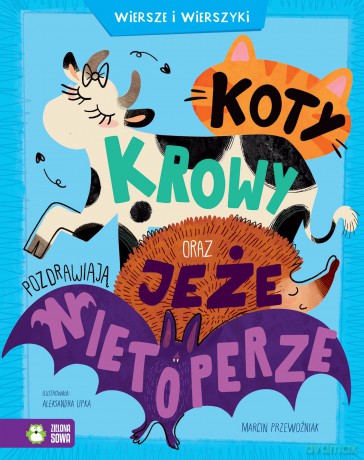 Koty, krowy oraz jeże pozdrawiają nietoperze. Wiersze i wierszyki - Marcin Przewoźniak [KSIĄŻKA]