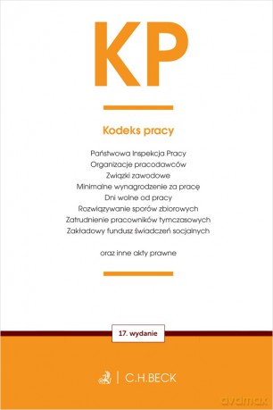 KP. Kodeks pracy oraz ustawy towarzyszące wyd. 17 - Opracowanie zbiorowe [KSIĄŻKA]