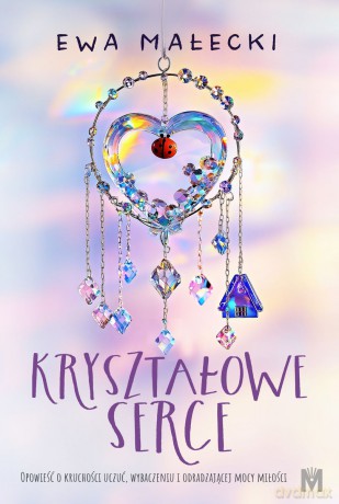 Kryształowe serce - Ewa Małecki [KSIĄŻKA]