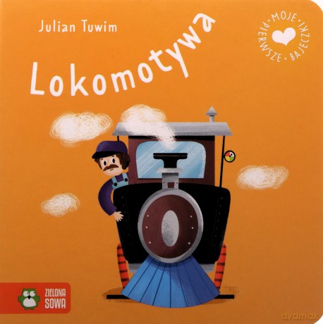 Lokomotywa. Moje pierwsze bajeczki - Julian Tuwim [KSIĄŻKA]