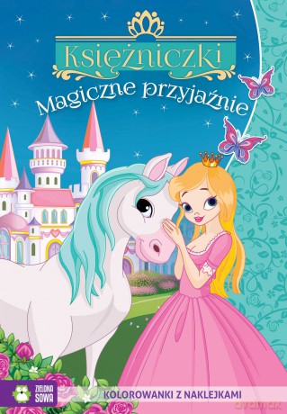 Magiczne przyjaźnie. Księżniczki - Opracowanie zbiorowe [KSIĄŻKA]