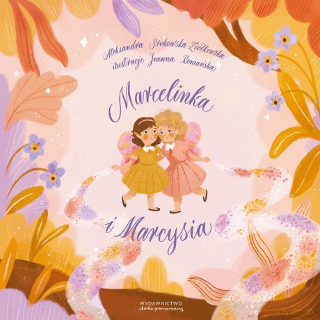Marcelinka i Marcysia - Aleksandra Srokowska-Ziółkowska [KSIĄŻKA]