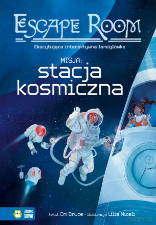 Misja: Stacja Kosmiczna!. Escape Room - Em Bruce [KSIĄŻKA]